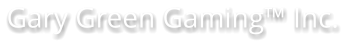 Gary Green Gaming™ Inc.